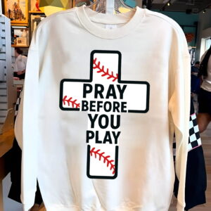 baseball shirt pray before you play baseball shirt pray before you play