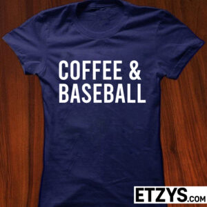 Funny Coffee Baseball Shirt – Perfect Gift for Baseball Fans