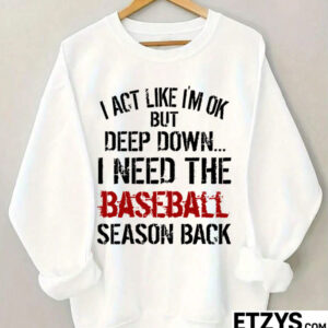 I Need Baseball Season Back Funny White Sweatshirt – Unisex Sports Fan Apparel I Need Baseball Season Back Funny White Sweatshirt – Unisex Sports Fan Apparel