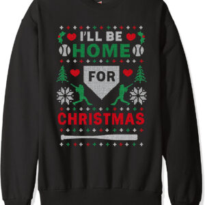 I’LL BE HOME FOR CHRISTMAS BASEBALL UGLY CHRISTMAS Sweatshirt I'LL BE HOME FOR CHRISTMAS BASEBALL UGLY CHRISTMAS Sweatshirt
