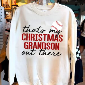THATS MY Christmas GRANDSON OUT THERE THATS MY Christmas GRANDSON OUT THERE