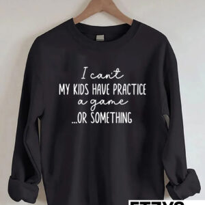 i cant my kid has practice a game something baseball shirt i cant my kid has practice a game something baseball shirt i cant my kid has practice a game something baseball shirt i cant my kid has practice a game something baseball shirt