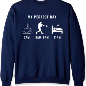 My Perfect Day Baseball Sweatshirt – Casual Baseball Fan Hoodie / Shirt