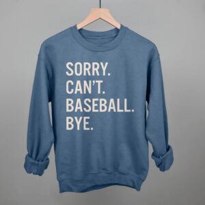 sorry can’t baseball bye baseball sweatshirt sorry can't baseball bye baseball sweatshirt