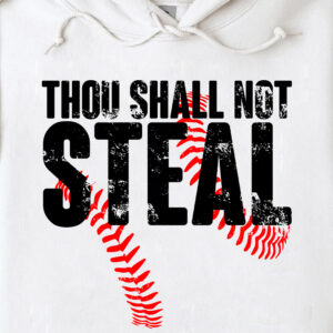 Thou Shall Not Steal Unless You Can Beat The Throw Baseball Shirt – Funny Baseball Tee