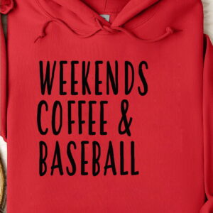 weekends coffee baseball hoodie sweatshirt