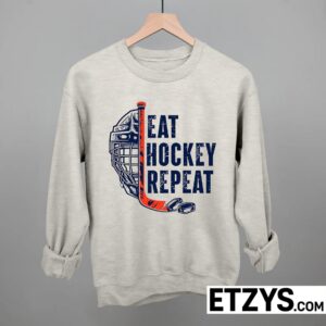 eat hockey repeat sweatshirt hoodie shirt tee eat hockey repeat sweatshirt hoodie shirt tee
